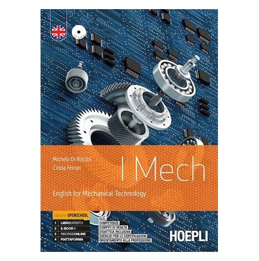 I MECH. ENGLISH FOR MECHANICAL TECHNOLOGY. EDIZ. OPENSCHOOL. - ISBN: 9788820388669