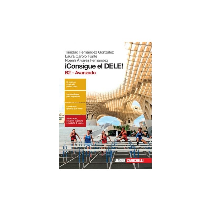 CONSIGUE EL DELE! B2 AVANZADO. PER LE SCUOLE SUPERIORI - ISBN: 9788808721150