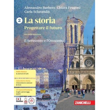 LA STORIA PROGETTARE IL FUTURO VOL. 2 + ATLANTE GEOSTORIA - ISBN: 9788808606877