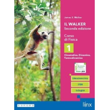 IL WALKER SECONDA EDIZIONE - CORSO DI FISICA - TRIENNIO LS - VOLUME 1