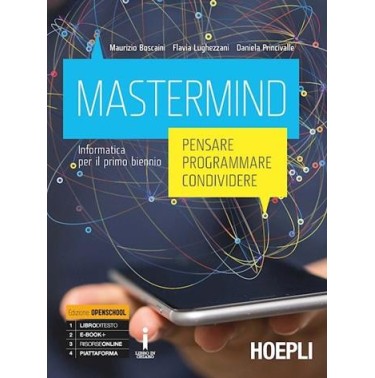 MASTERMIND. PENSARE, PROGRAMMARE, CONDIVIDERE. INFORMATICA. - ISBN: 9788820372279