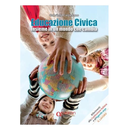 EDUCAZIONE CIVICA INSIEME UN MONDO CHE CAMBIA - ISBN: 9788896884508