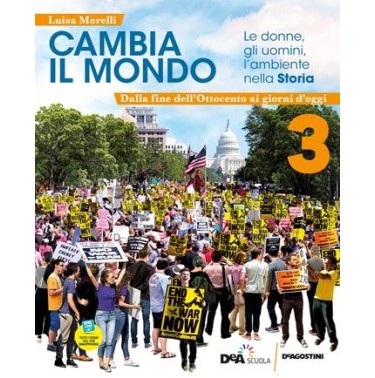 CAMBIA IL MONDO, LE DONNE, GLI UOMINI, L'AMBIENTE NELLA STORIA 3 - ISBN: 9788851159511