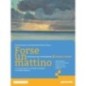 FORSE UN MATTINO B - ISBN: 9788839562784
